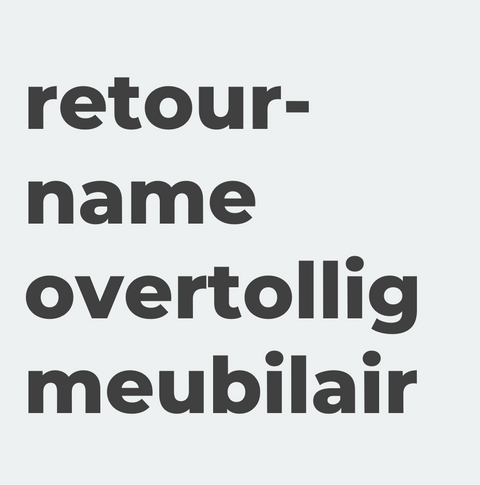 Retourname overtollig meubilair
