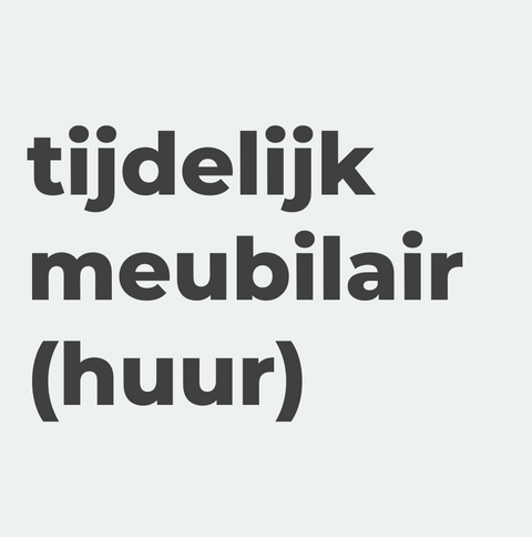 Tijdelijk meubilair (huur)